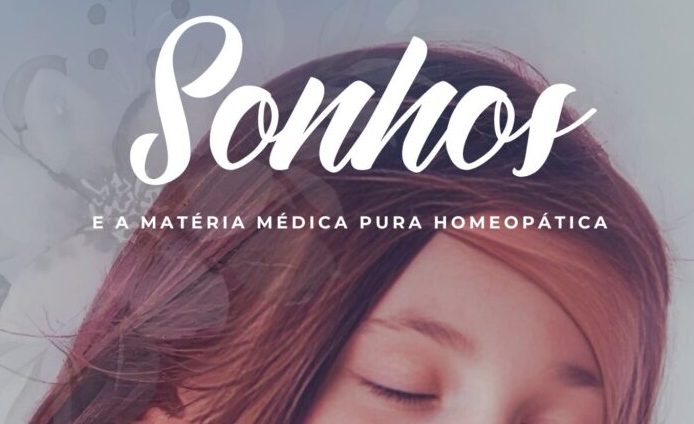 Conheça a profunda relação entre os Sonhos e a Medicina Homeopática um